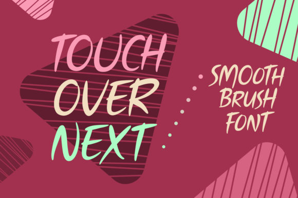 Touch Over Next: A Smooth Brush Font for Design and Workflow